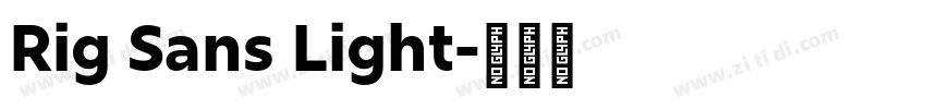 Rig Sans Light字体转换 Rig Sans Light字体转换